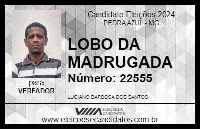 Candidato LOBO DA MADRUGADA 2024 - PEDRA AZUL - Eleições