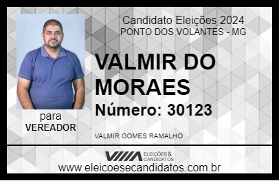 Candidato VALMIR DO MORAES 2024 - PONTO DOS VOLANTES - Eleições