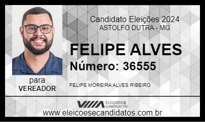 Candidato FELIPE ALVES 2024 - ASTOLFO DUTRA - Eleições