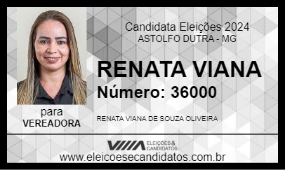 Candidato RENATA VIANA 2024 - ASTOLFO DUTRA - Eleições