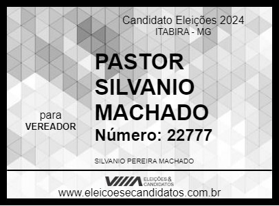 Candidato PASTOR SILVANIO MACHADO 2024 - ITABIRA - Eleições