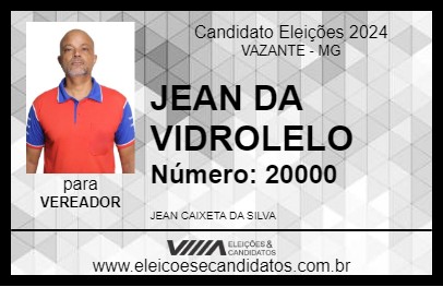 Candidato JEAN DA VIDROLELO 2024 - VAZANTE - Eleições