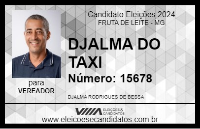 Candidato DJALMA DO TAXI 2024 - FRUTA DE LEITE - Eleições