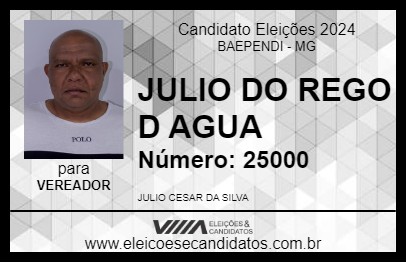 Candidato JULIO DO REGO D AGUA 2024 - BAEPENDI - Eleições