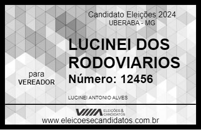 Candidato LUCINEI DOS RODOVIARIOS 2024 - UBERABA - Eleições