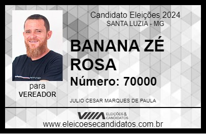 Candidato BANANA ZÉ ROSA 2024 - SANTA LUZIA - Eleições