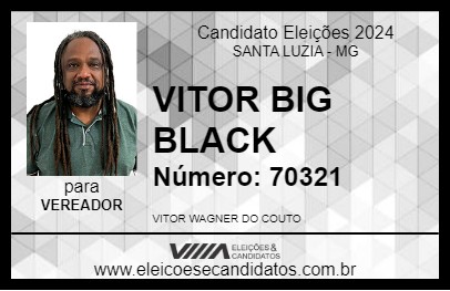 Candidato VITOR BIG BLACK 2024 - SANTA LUZIA - Eleições