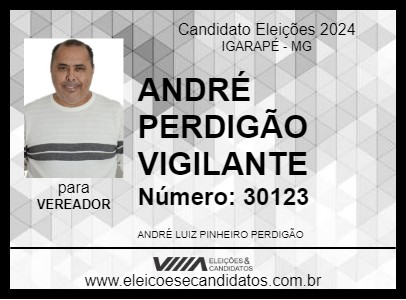 Candidato ANDRÉ PERDIGÃO VIGILANTE 2024 - IGARAPÉ - Eleições