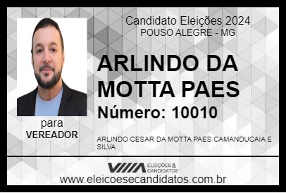 Candidato ARLINDO DA MOTTA PAES 2024 - POUSO ALEGRE - Eleições