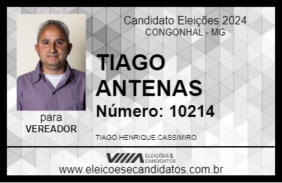 Candidato TIAGO ANTENAS 2024 - CONGONHAL - Eleições