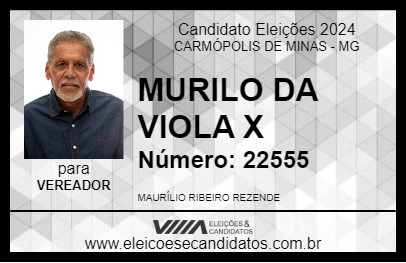 Candidato MURILO DA VIOLA X 2024 - CARMÓPOLIS DE MINAS - Eleições