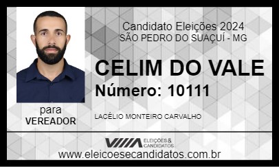 Candidato CELIM DO VALE 2024 - SÃO PEDRO DO SUAÇUÍ - Eleições