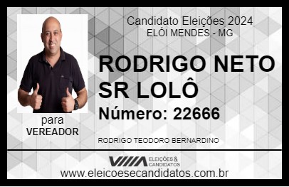 Candidato RODRIGO NETO SR LOLÔ 2024 - ELÓI MENDES - Eleições