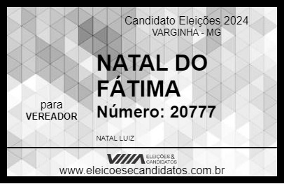 Candidato NATAL DO FÁTIMA 2024 - VARGINHA - Eleições