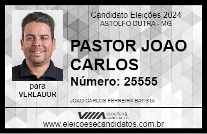 Candidato PASTOR JOAO CARLOS 2024 - ASTOLFO DUTRA - Eleições