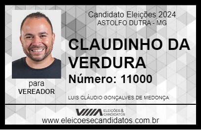 Candidato CLAUDINHO DA VERDURA 2024 - ASTOLFO DUTRA - Eleições