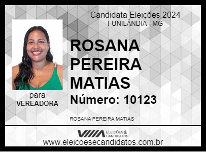 Candidato ROSANA PEREIRA MATIAS 2024 - FUNILÂNDIA - Eleições