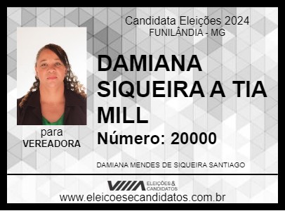 Candidato DAMIANA SIQUEIRA A TIA MILL 2024 - FUNILÂNDIA - Eleições