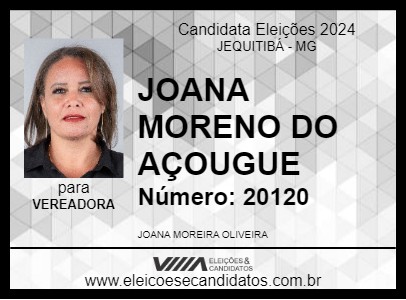 Candidato JOANA MORENO DO AÇOUGUE 2024 - JEQUITIBÁ - Eleições