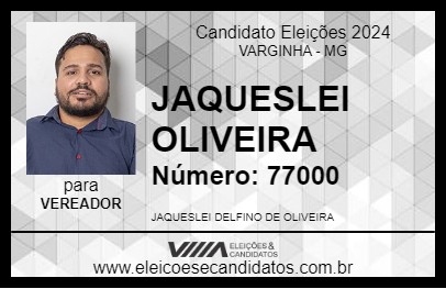 Candidato JAQUESLEI OLIVEIRA 2024 - VARGINHA - Eleições