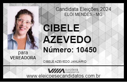 Candidato CIBELE JANUÁRIO 2024 - ELÓI MENDES - Eleições