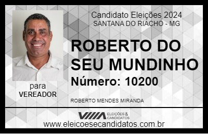 Candidato ROBERTO DO SEU MUNDINHO 2024 - SANTANA DO RIACHO - Eleições