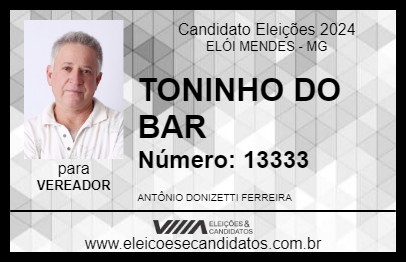 Candidato TONINHO DO BAR 2024 - ELÓI MENDES - Eleições