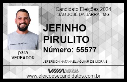 Candidato JEFINHO PIRULITO 2024 - SÃO JOSÉ DA BARRA - Eleições