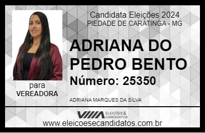 Candidato ADRIANA DO PEDRO BENTO 2024 - PIEDADE DE CARATINGA - Eleições