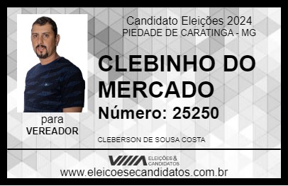 Candidato CLEBINHO DO MERCADO 2024 - PIEDADE DE CARATINGA - Eleições