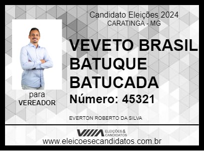 Candidato VEVETO BRASIL BATUQUE BATUCADA 2024 - CARATINGA - Eleições