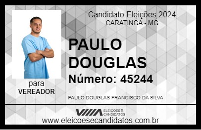 Candidato PAULO DOUGLAS 2024 - CARATINGA - Eleições