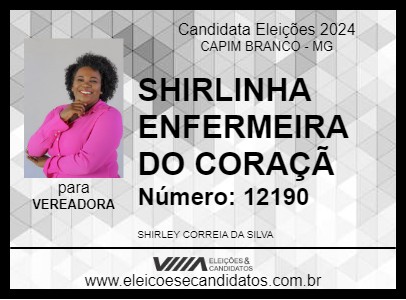 Candidato SHIRLINHA ENFERMEIRA DO CORAÇÃ 2024 - CAPIM BRANCO - Eleições