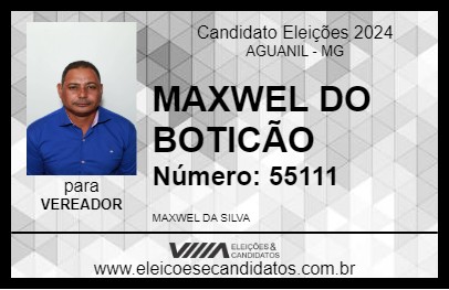 Candidato MAXWEL DO BOTICÃO 2024 - AGUANIL - Eleições