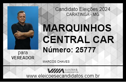 Candidato MARQUINHOS CENTRAL CAR 2024 - CARATINGA - Eleições