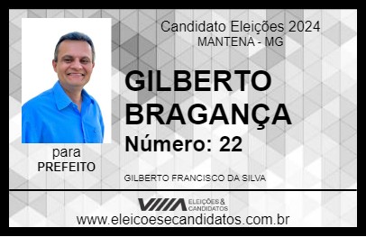 Candidato GILBERTO BRAGANÇA 2024 - MANTENA - Eleições