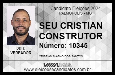 Candidato SEU CRISTIAN CONSTRUTOR 2024 - PALMÓPOLIS - Eleições