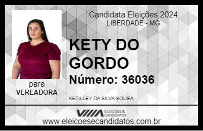 Candidato KETY DO GORDO 2024 - LIBERDADE - Eleições