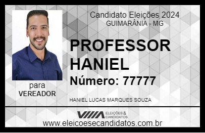 Candidato PROFESSOR HANIEL 2024 - GUIMARÂNIA - Eleições