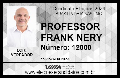 Candidato PROFESSOR FRANK NERY 2024 - BRASÍLIA DE MINAS - Eleições