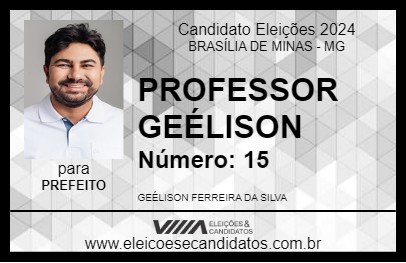 Candidato PROFESSOR GEÉLISON 2024 - BRASÍLIA DE MINAS - Eleições