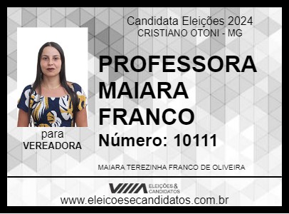 Candidato PROFESSORA MAIARA FRANCO 2024 - CRISTIANO OTONI - Eleições