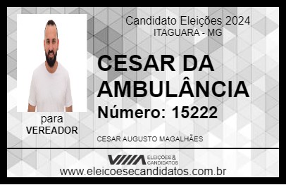 Candidato CESAR DA AMBULÂNCIA 2024 - ITAGUARA - Eleições