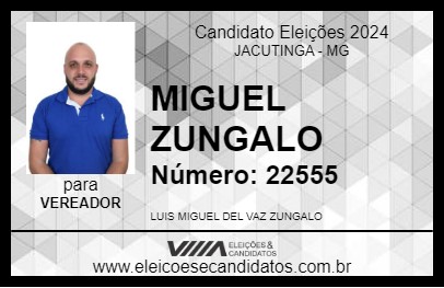 Candidato MIGUEL ZUNGALO 2024 - JACUTINGA - Eleições