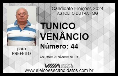 Candidato TUNICO VENÂNCIO 2024 - ASTOLFO DUTRA - Eleições