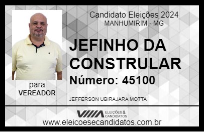 Candidato JEFINHO DA CONSTRULAR 2024 - MANHUMIRIM - Eleições