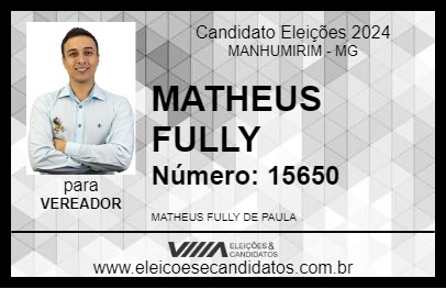 Candidato MATHEUS FULLY 2024 - MANHUMIRIM - Eleições