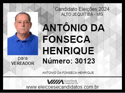 Candidato ANTÔNIO DA FONSECA HENRIQUE 2024 - ALTO JEQUITIBÁ - Eleições