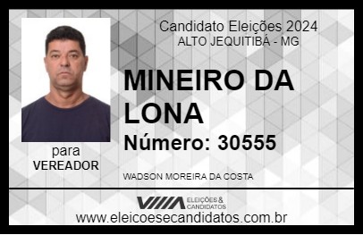 Candidato MINEIRO DA LONA 2024 - ALTO JEQUITIBÁ - Eleições