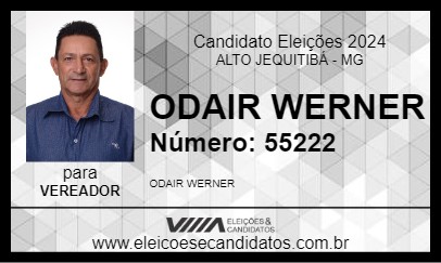 Candidato ODAIR WERNER 2024 - ALTO JEQUITIBÁ - Eleições